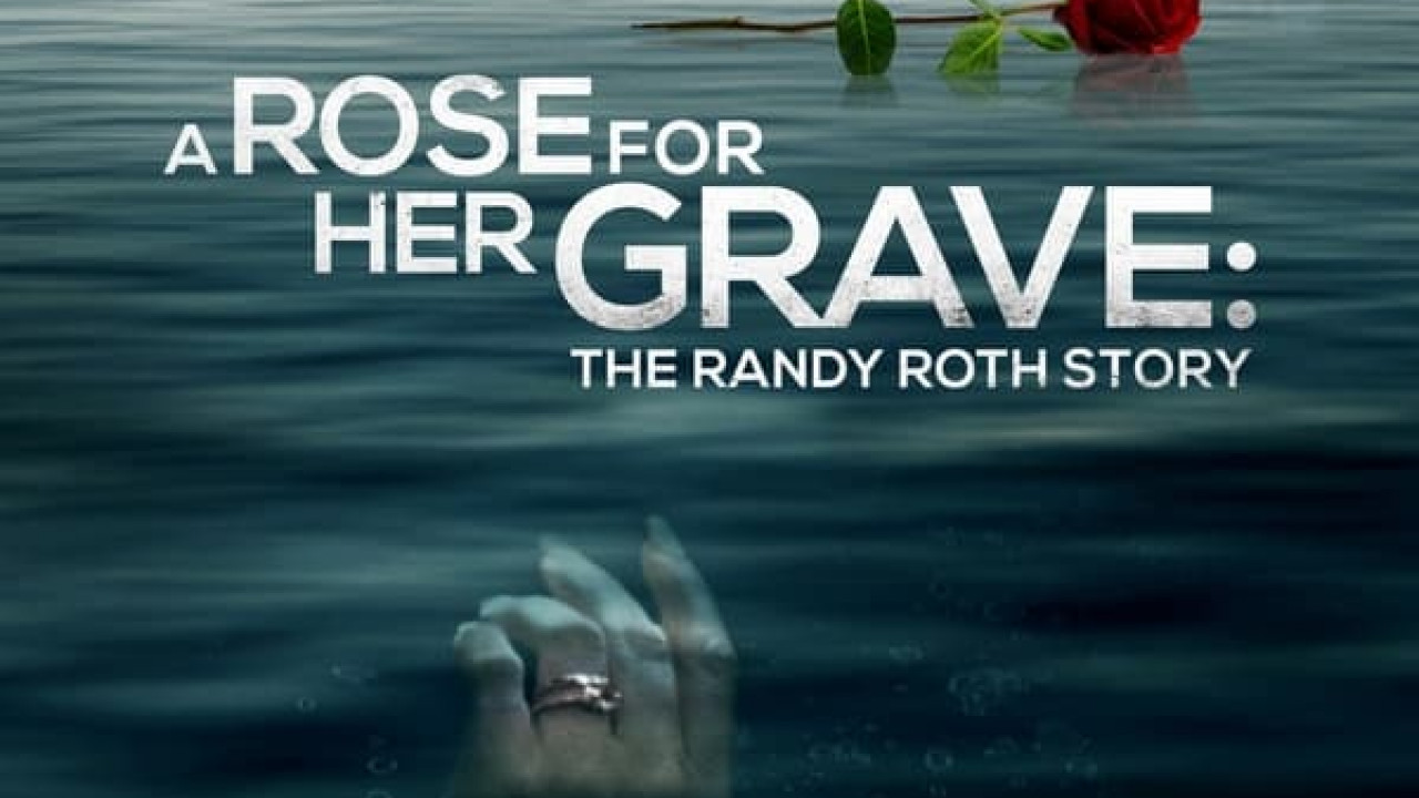 A Rose for Her Grave: The Randy Roth Story ( 2023 )